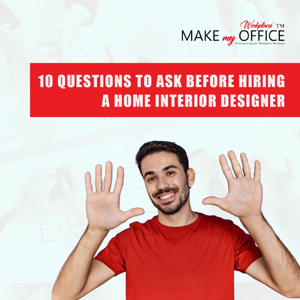 10 Questions to Ask Before Hiring a Home Interior Designer
