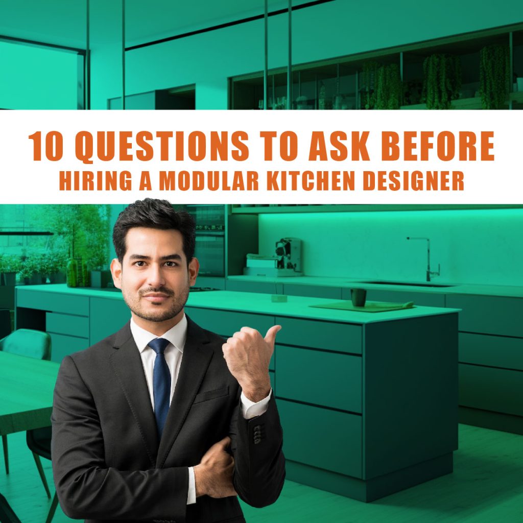 10 Questions to Ask Before Hiring a Modular Kitchen Designer