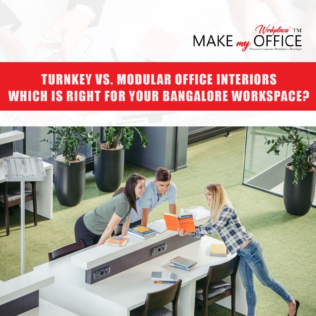 Turnkey vs Modular Office Interiors- Which is Right for Your Bangalore Workspace?